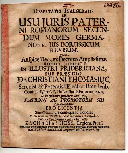 Hess, Zacharias: aus Königsberg: Juristische Inaugural-Dissertation. De usu iuris paterni romanorum secundum mores Germaniae et ius Borussicum revisum. 