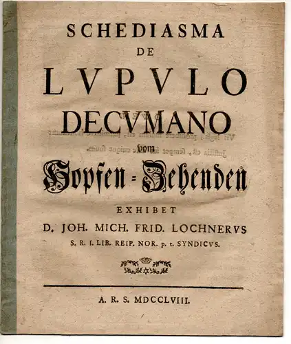 Lochner, Johann Michael Friedrich: Schediasma de lupulo decumano vom Hopfen-Zehenden. 