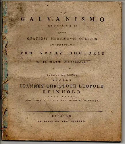 Reinhold, Johann Christoph Leopold: aus Leipzig: Medizinische Dissertation. De Galvanismo, Specimen II. 