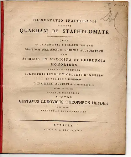 Heyder, Gustav Ludwig Theophron: aus Dresden: Quaedam de staphylomate. Dissertation. 