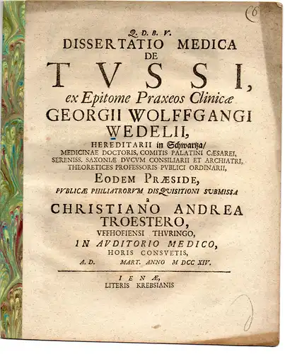 Tröster, Christian Andreas: aus Uffhofen: Medizinische Dissertation. De tussi : ex epitome praxeos clinicae Georgii Wolffgangi Wedelii. 