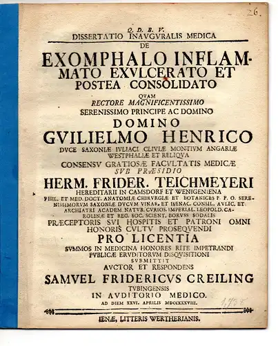 Creiling, Samuel Friedrich: aus Tübingen: Medizinische Inaugural-Dissertation. De exomphalo inflammato exulcerato et postea consolidato. 