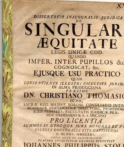 Stoll, Johannes Philipp: aus Zittau: Juristische Inaugural-Dissertation. De singulari aequitate legis unicae Cod. quando imper. inter pupillos &c. cognoscat, &c. eiusque usu practico. 