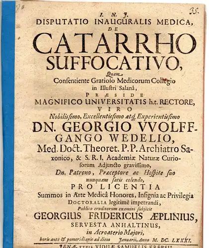 Aeplinius, Georg Friedrich: aus Zerbst: Medizinische Inaugural-Disputation. de catarrho suffocativo. Beigebunden: Augustin Heinrich Fasch: Promotionsankündigung von Aeplinius. 