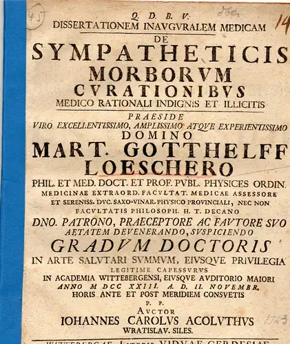 Acoluth, Johann Karl: aus Breslau: Medizinische Inaugural-Dissertation. De sympatheticis morborum curationibus medico rationali indignis et illicitis. Beigebunden: Abraham Vater: Promotionsankündigung von Acoluth. 