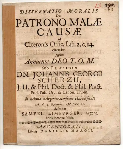 Limburger, Samuel : aus Strassburg: Philosophische Dissertation. De patrono male causae ad Ciceronis Offic. lib. 2. c. 14. circa fin. 