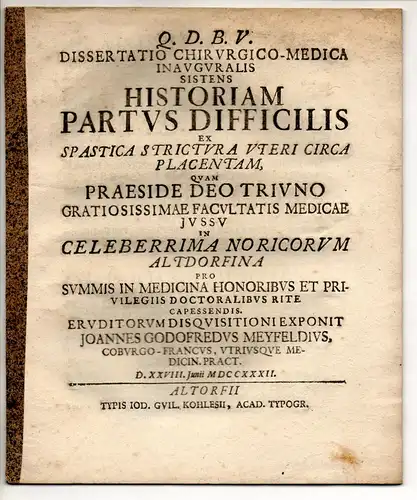 Meyfeld, Johann Gottfried: aus Coburg: Medizinische Inaugural-Dissertation. Historiam partus difficilis ex spastica strictura uteri circa placentam. 