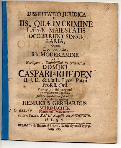 Schumacher, Heinrich Gerhard: aus Hamm: Juristische Dissertation. De iis, quae in crimine laesae maiestatis occurrunt singularia. 