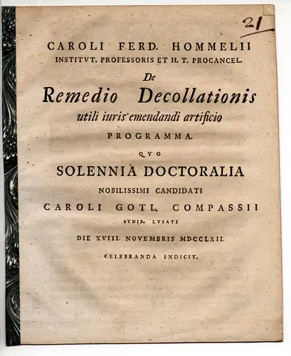 Hommel, Carl Ferdinand: aus Leipzig: De remedio decollationis utili iuris emendandi artificio (Über das Rechtsmittel zur Enthauptung als nützlicher Kunstgriff zur Rechtsverbesserung). Promotionsankündigung von Carl Gottlieb Compass. 