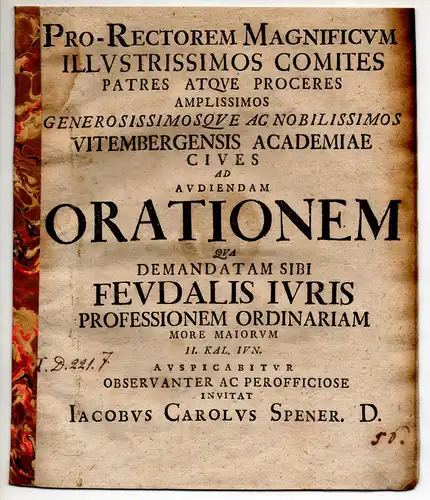 Spener, Jacob Carl: Ad audiendam orationem, qua demandatam sibi feudalis iuris professionem ordinariam more maiorum II. Kal. Iun. auspicabitur observanter ac perofficiose invitat. 