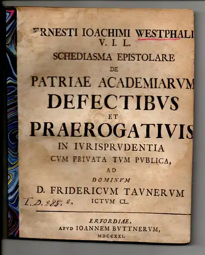 Westphal, Ernst Christian: Schediasma epistolare de patriae academiarum defectibus et praerogativis in iurisprudentia cum privata tum publica. 