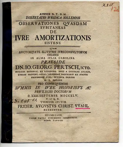 Wahl, Friedrich August Christian: aus Magdeburg: Juristische Dissertation. Observationes quasdam subitaneas de iure amortizationis sistens. 