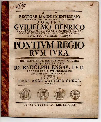 Gnuge, Friedrich Andreas Gottlieb: aus Jena: Juristische Dissertation. Pontium regiorum jura (die Rechte der königlichen Brücken). Beigebunden: Johann Rudolph Engau: Promotionsankündigung von Gnuge. 