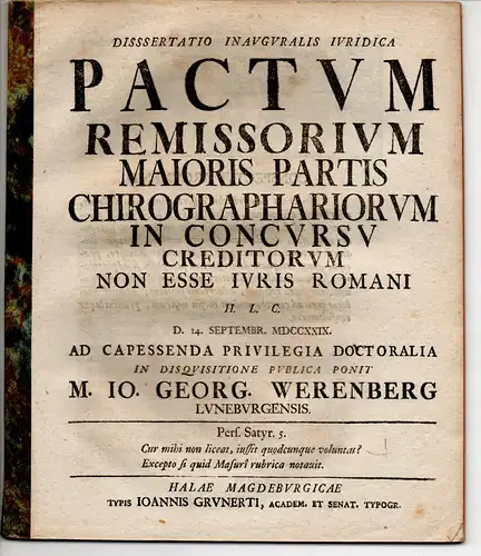 Werenberg, Johann Georg: aus Lüneburg: Juristische Inaugural-Dissertation. Pactum remissorium maioris partis chirographariorum in concursu creditorum non esse iuris Romani. 