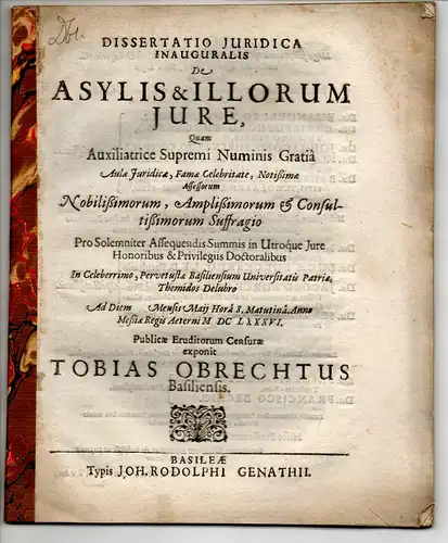 Obrecht, Tobias: aus Basel: Juristische Inaugural-Dissertation. De asylis et illorum iure. 