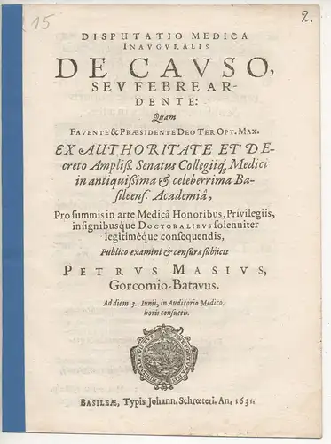 Masius (Maes), Pieter: aus Gorinchem (Gorkum): Medizinische Inaugural-Disputation. De causo, seu febre ardente. 