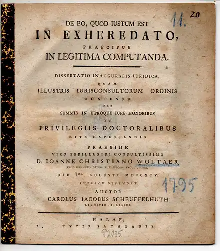 Scheufelhuth, Karl Jakob: aus Liegnitz: Juristische Inaugural-Dissertation. De eo, quod iustum est in exheredato praecipue in legitima computanda. 