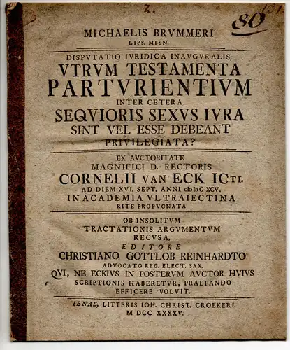 Brummer, Michael: aus Leipzig: Juristische Inaugural-Disputation. Utrum testamenta parturientium inter cetera sequioris sexus iura sint vel esse debeant privilegiata?. 