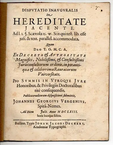 Vergen, Johann Georg: Juristische Inaugural-Disputation. De hereditate jacente : ad l. 1. §. scaevola 15. Si is qui test. lib. esse juss. & text. parallel. accomodata. 