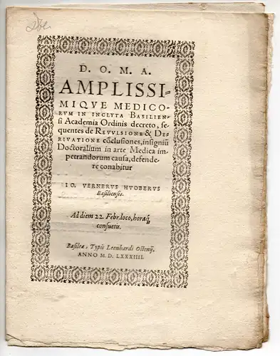 Huber, Johann Werner: aus Basel: D.O.M.A. amplissimique medicorum in inclyta Basiliensi Acadmia ordinis decreto, sequentes de revulsione & derivatione conclusiones. 