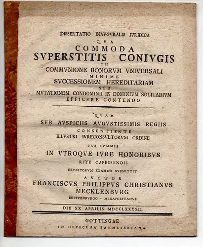 Mecklenburg, Franz Philipp Christian: Boitzenburg: Juristische Inaugural-Dissertation. Commoda superstitis conjugis in communione bonorum universali minime successionem hereditariam sed mutationem condominii in dominum solitarium officere contendo. 