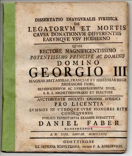 Faber, Daniel: aus Hamburg: Juristische Inaugural-Dissertation. De legatorum et mortis causa donationum differentiis earumque usu hodierno. 
