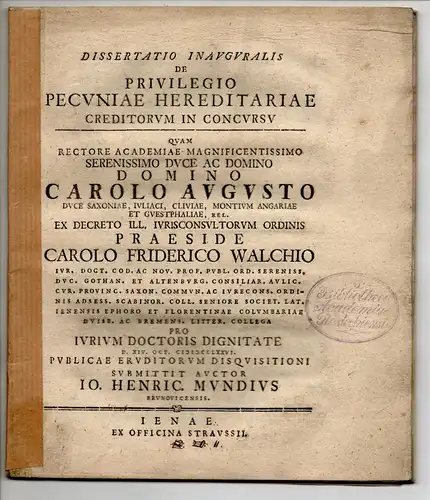 Mund, Johann Heinrich: aus Braunschweig: Juristische Inaugural-Dissertation. De privilegio pecuniae hereditariae creditorum in concursu. 