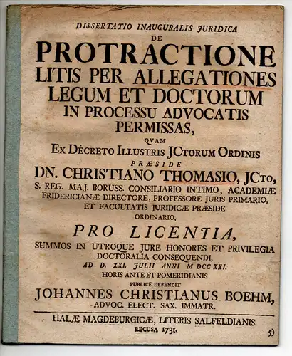 Böhm, Johann Christian: aus Dresden: Juristische Inaugural-Dissertation. De protractione litis per allegationes legum et doctorum in processu advocatis permissas. 