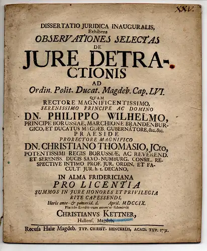 Kettner, Christian: aus Halle, Saale: Dissertatio iuridica inauguralis exhibens observationes selectas de iure detractionis ad Ordin. Polit. Ducat. Magdeb. cap. LVI. 