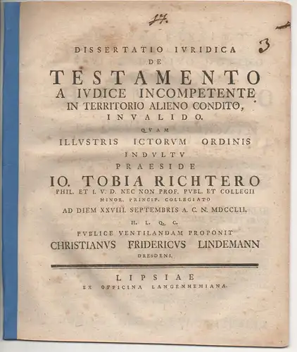 Lindemann, Christian Friedrich: aus Dresden: Juristische Dissertation. De testamento a iudice incompetente in territorio alieno condito invalido. 