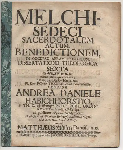 Müller, Matthaeus; aus Danzig: Theologische Dissertation. Melchisedeci sacerdotalem actum, benedictionem, in occursu abrami exercitum. 