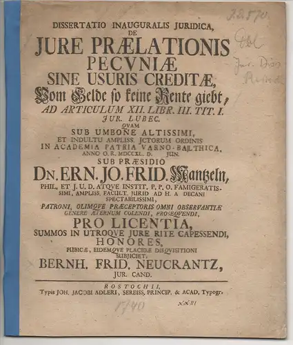 Neucrantz, Bernhard Friedrich: Juristische Inaugural-Dissertation. De iure praelationis pecuniae sine usuris creditae,  Vom Gelde so keine Rente giebt, Ad Articulum XII. Libr. III. Tit. I. Iur. Lubec. 