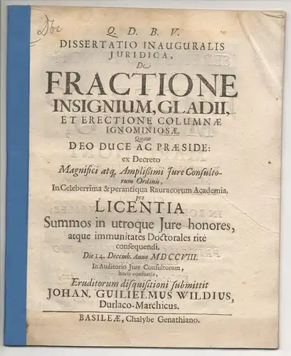 Wild, Johann Wilhelm: aus Durlach, Mark: Juristische Inaugural-Dissertation.  De fractione insignium, gladii, et erectione columnae ignominiosae. 