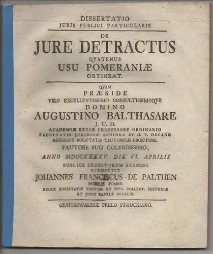 Palthen, Johann Franz von: aus Pommern: Juristische Dissertation. De iure detractus quatenus usu Pomeraniae obtineat. 