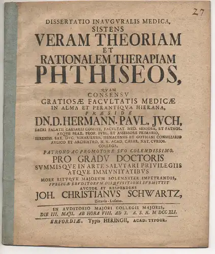 Schwartz, Johann Christian: aus Zittau: Medizinische Inaugural-Dissertation. Veram theoriam et rationalem therapiam phthiseos. 