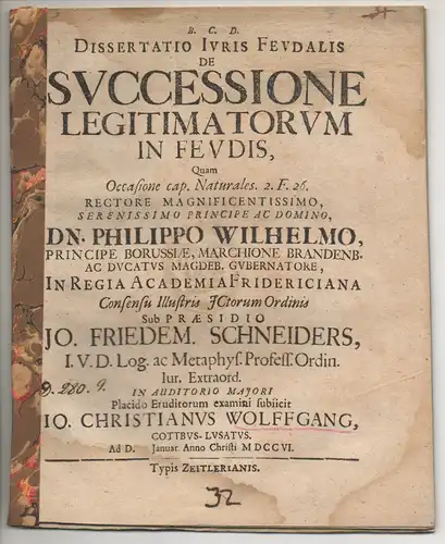 Wolffgang, Johann Christian: aus Cottbus: Juristische Dissertation. De successione legitimatorum in feudis, quam occasione cap. naturales 2. F. 26. 