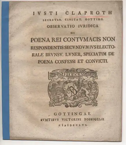 Claproth, Justus: Observatio iuridica de poena rei contumacis non respondentis secundum ius electorale Brunsv. Luneb., speciatim de poena confessi et convicti. 