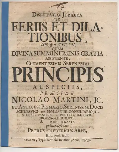 Arpe, Peter Friedrich: aus Kiel: Juristische Disputation. De feriis et dilationibus, ad lib. ff. 2. tit. XII. 