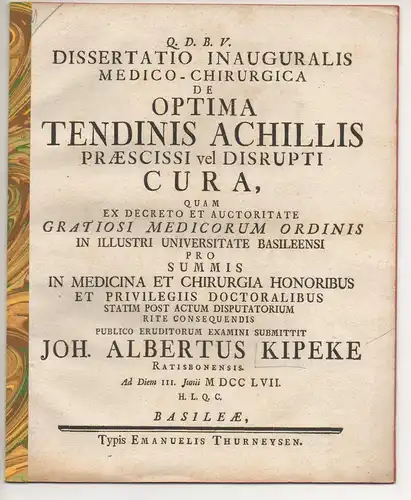 Kipeke, Johann Albert: aus Regensburg: Medizinsche Inaugural-Dissertation. De optima tendinis Achillis praescissi vel disrupti cura. 