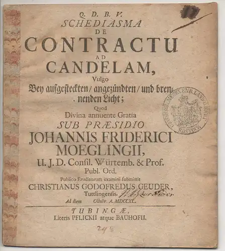 Geuder, Christian Gottfried: aus Tuttlingen: Schediasma de contractu ad candelam, Vulgo Bey aufgesteckten, angezündten und brennenden Licht. 