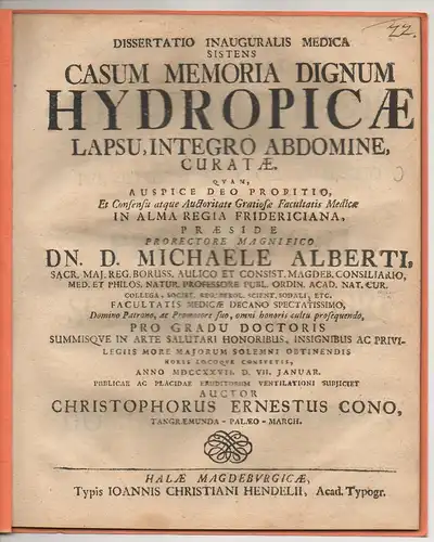Cono, Christoph Ernst: aus Tangermünde: Medizinische Inaugural-Dissertation. Casum memoria dignum Hydropicae apsu, integro abdomine curatae. 