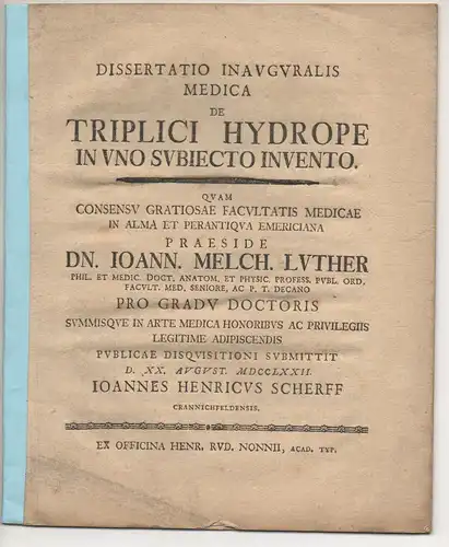 Scherff, Johann Heinrich: aus Kranichfeld: Medizinische Inaugural-Dissertation. De triplici hydrope in uno subiecto invento. 