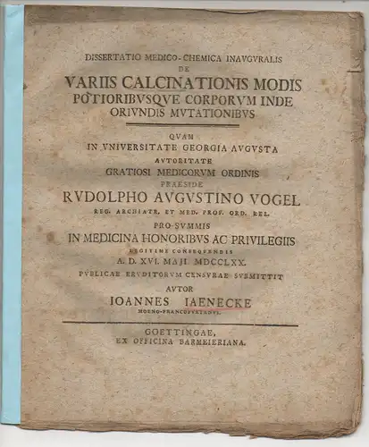 Jaenecke, Johann: aus Frankfurt/Main: Medizinische Inaugural-Disputation. De variis calcinationis modis potioribusque corporum inde oriundis mutationibus. 