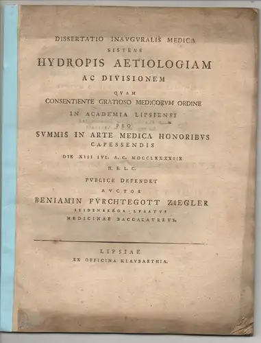 Ziegler, Benjamin Fürchtegott: aus Seidenberg: Medizinsche Inaugural-Disputation. Hydropis aetiologiam ac divisionem. 