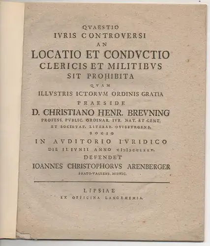 Arenberger, Johann christoph: Juristische Dissertation. Locatio et conductio clericis et militibus sit prohibita. 