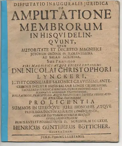 Bötticher, Heinrich Günther: aus Kelbra/Kyffhäuser: Juristische Inaugural-Disputation. De amputatione membrorum in his qui delinquunt. 