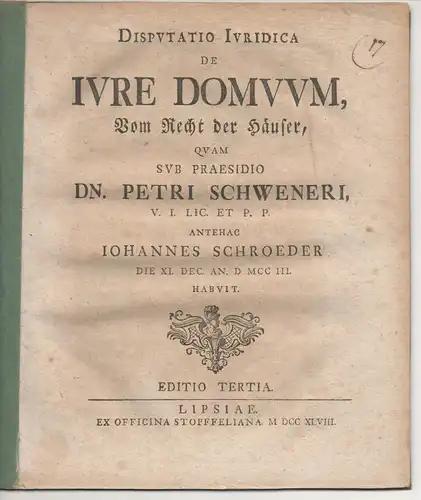 Schröder, Johann: Juristische Disputation. De iure domuum,  Vom Recht der Häuser. Editio tertia. 