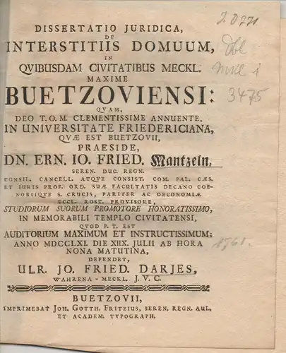 Darjes, Ulrich Johann Friederich: aus Wahren: Juristische Dissertation. Dde interstitiis domuum in quibusdam civitatisbus Meck. maxime Buetzoviensi. 