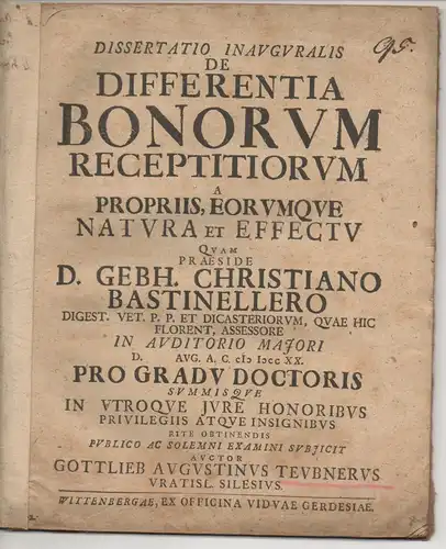 Teubner, Gottlieb Augustin: aus Breslau: Juristische Inaugural-Dissertation. De differentia bonorum receptitiorum a propriis, eorumque natura et effectu. 