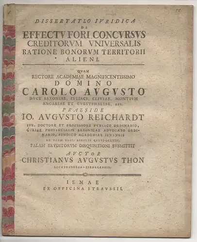 Thon, Christian August: aus Lichtenberg/Eisenach: Juristische Dissertation. De effectu fori concursus creditorum universalis ratione bonorum territorii alieni. 